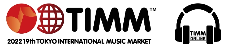 The 19th Tokyo International Music Market 
【19th TIMM/HYBRID Event】  October 17 – 19, 2022
